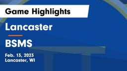 Lancaster  vs BSMS Game Highlights - Feb. 13, 2023