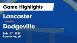 Lancaster  vs Dodgeville  Game Highlights - Feb. 17, 2023