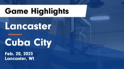 Lancaster  vs Cuba City  Game Highlights - Feb. 20, 2023