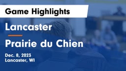 Lancaster  vs Prairie du Chien  Game Highlights - Dec. 8, 2023