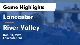 Lancaster  vs River Valley  Game Highlights - Dec. 14, 2023