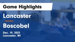 Lancaster  vs Boscobel  Game Highlights - Dec. 19, 2023