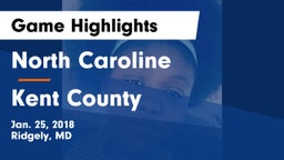 North Caroline  vs Kent County  Game Highlights - Jan. 25, 2018