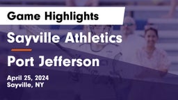 Sayville Athletics vs Port Jefferson  Game Highlights - April 25, 2024