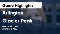 Arlington  vs Glacier Peak  Game Highlights - March 25, 2021