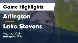 Arlington  vs Lake Stevens  Game Highlights - Sept. 6, 2022