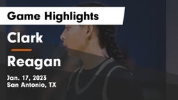 Clark  vs Reagan  Game Highlights - Jan. 17, 2023