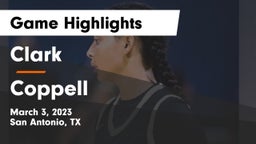 Clark  vs Coppell  Game Highlights - March 3, 2023