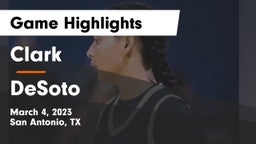 Clark  vs DeSoto  Game Highlights - March 4, 2023