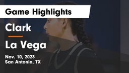 Clark  vs La Vega  Game Highlights - Nov. 10, 2023