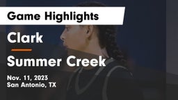 Clark  vs Summer Creek  Game Highlights - Nov. 11, 2023