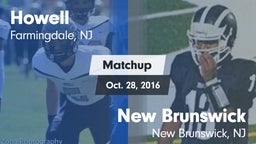 Matchup: Howell  vs. New Brunswick  2016