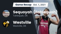 Recap: Sequoyah (Tahlequah)  vs. Westville  2021