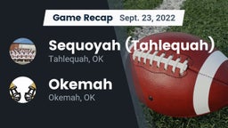 Recap: Sequoyah (Tahlequah)  vs. Okemah  2022