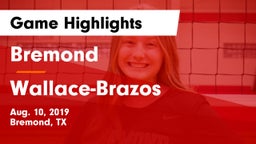 Bremond  vs Wallace-Brazos Game Highlights - Aug. 10, 2019