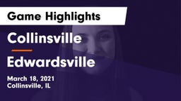 Collinsville  vs Edwardsville  Game Highlights - March 18, 2021