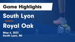 South Lyon  vs Royal Oak  Game Highlights - May 6, 2022