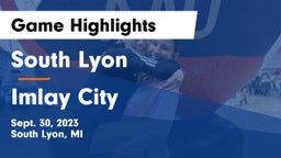 South Lyon  vs Imlay City  Game Highlights - Sept. 30, 2023