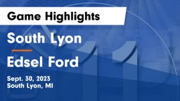 South Lyon  vs Edsel Ford  Game Highlights - Sept. 30, 2023
