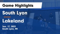 South Lyon  vs Lakeland  Game Highlights - Jan. 17, 2023