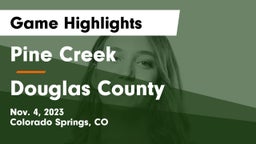 Pine Creek  vs Douglas County  Game Highlights - Nov. 4, 2023