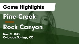 Pine Creek  vs Rock Canyon  Game Highlights - Nov. 9, 2023