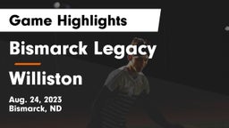 Bismarck Legacy  vs Williston  Game Highlights - Aug. 24, 2023