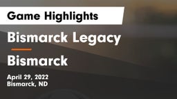 Bismarck Legacy  vs Bismarck  Game Highlights - April 29, 2022