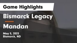 Bismarck Legacy  vs Mandan  Game Highlights - May 5, 2023