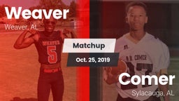 Matchup: Weaver  vs. Comer  2019