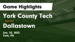 York County Tech  vs Dallastown  Game Highlights - Jan. 23, 2023