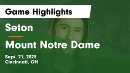 Seton  vs Mount Notre Dame  Game Highlights - Sept. 21, 2023