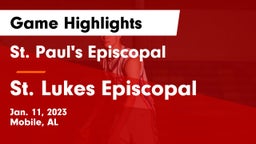 St. Paul's Episcopal  vs St. Lukes Episcopal  Game Highlights - Jan. 11, 2023