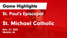 St. Paul's Episcopal  vs St. Michael Catholic Game Highlights - Nov. 21, 2023