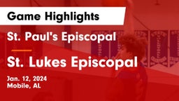 St. Paul's Episcopal  vs St. Lukes Episcopal  Game Highlights - Jan. 12, 2024