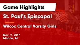 St. Paul's Episcopal  vs Wilcox Central Varsity Girls Game Highlights - Nov. 9, 2017