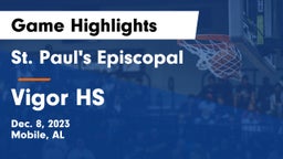 St. Paul's Episcopal  vs Vigor HS  Game Highlights - Dec. 8, 2023