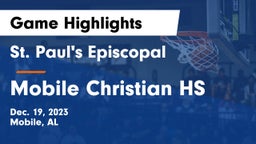St. Paul's Episcopal  vs Mobile Christian HS  Game Highlights - Dec. 19, 2023