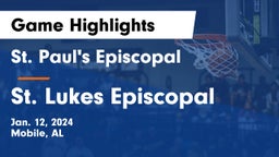 St. Paul's Episcopal  vs St. Lukes Episcopal  Game Highlights - Jan. 12, 2024