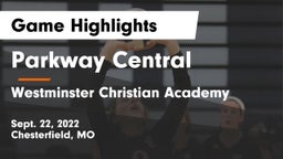 Parkway Central  vs Westminster Christian Academy Game Highlights - Sept. 22, 2022