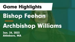 Bishop Feehan  vs Archbishop Williams  Game Highlights - Jan. 24, 2023
