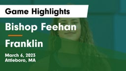 Bishop Feehan  vs Franklin  Game Highlights - March 6, 2023