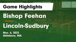 Bishop Feehan  vs Lincoln-Sudbury  Game Highlights - Nov. 6, 2023