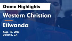 Western Christian  vs Etiwanda  Game Highlights - Aug. 19, 2023