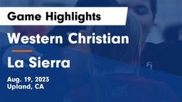 Western Christian  vs La Sierra  Game Highlights - Aug. 19, 2023