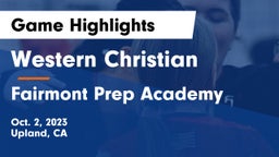 Western Christian  vs Fairmont Prep Academy Game Highlights - Oct. 2, 2023