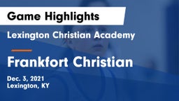 Lexington Christian Academy vs Frankfort Christian Game Highlights - Dec. 3, 2021