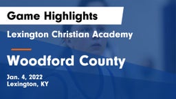 Lexington Christian Academy vs Woodford County  Game Highlights - Jan. 4, 2022