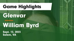Glenvar  vs William Byrd  Game Highlights - Sept. 12, 2023