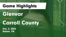 Glenvar  vs Carroll County  Game Highlights - Oct. 3, 2023